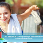 Cara-Menjadikan-Olahraga-Sebagai-Kebiasaan-Positif-dalam-Aktivitas-Harian